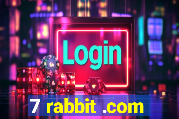 7 rabbit .com